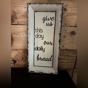 Give Us This Day Our Daily Bread Wall Sign - White & Black